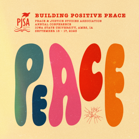 A poster for the Peace and Justice Studies Association's conference at Iowa State University in September, 2023.